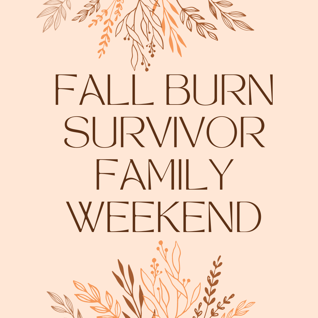 Fall Burn Survivor Family Weekend